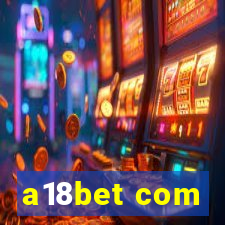 a18bet com